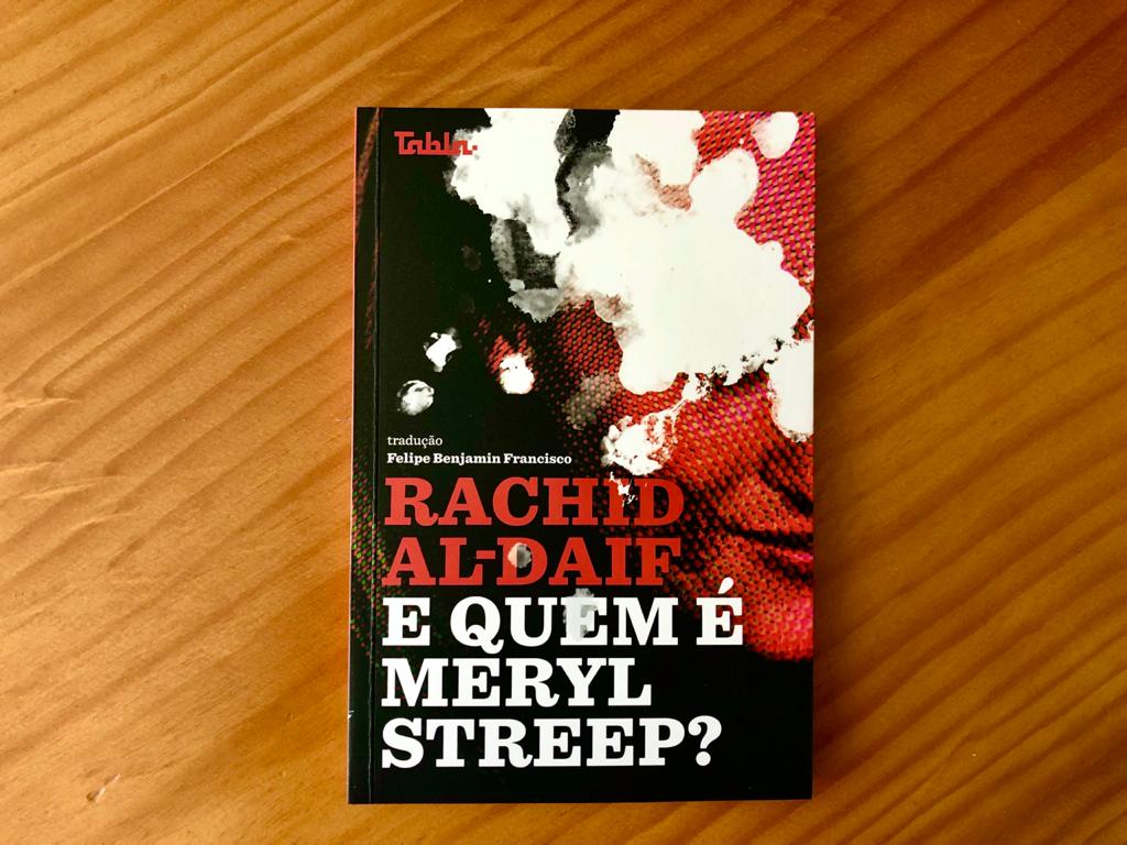 Tabla lança 'E quem é Meryl Streep?', de Rachid Al-Daif - Agência de Notícias Brasil-Árabe